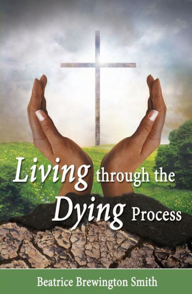 Living Through The Dying Process