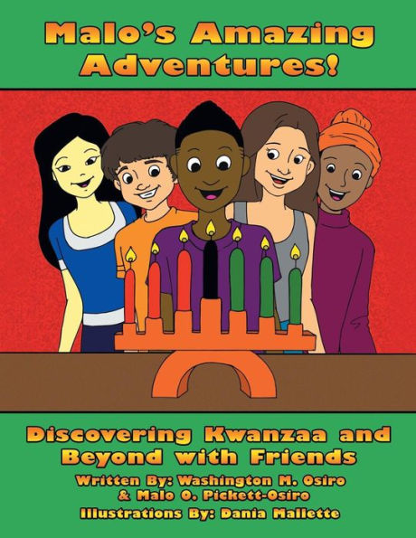 Malo's Amazing Adventures!: Discovering Kwanzaa And Beyond With Friends