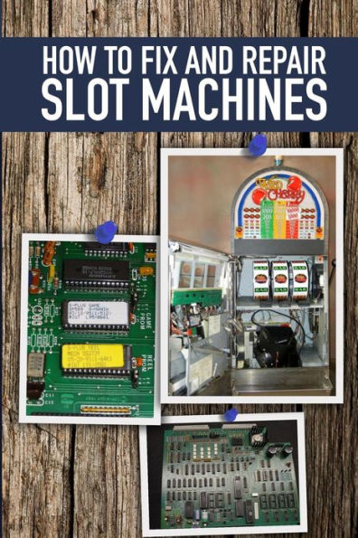 How To Fix And Repair Slot Machines: The Pe Plus And S Plus