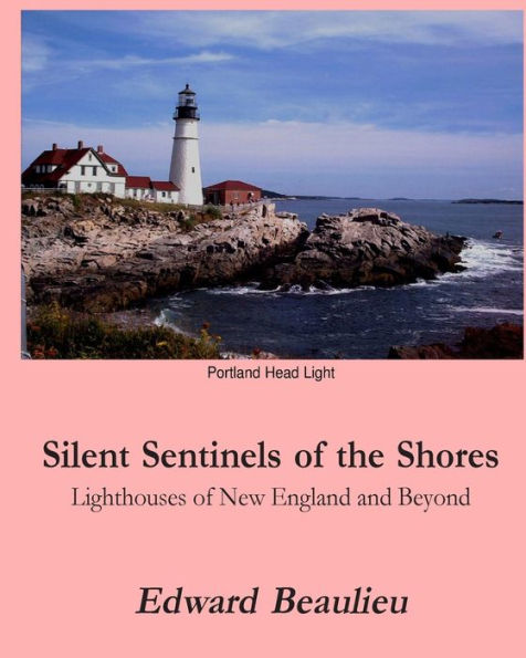 Silent Sentinels Of The Shores: Lighthouses Of New England And Beyond