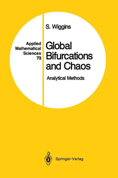 Global Bifurcations And Chaos: Analytical Methods (Applied Mathematical Sciences, 73)