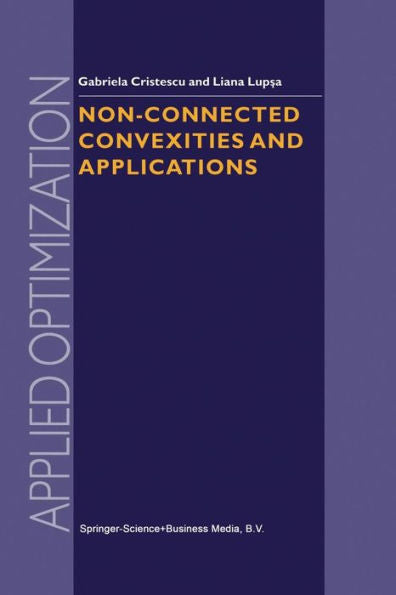 Non-Connected Convexities And Applications (Applied Optimization, 68)