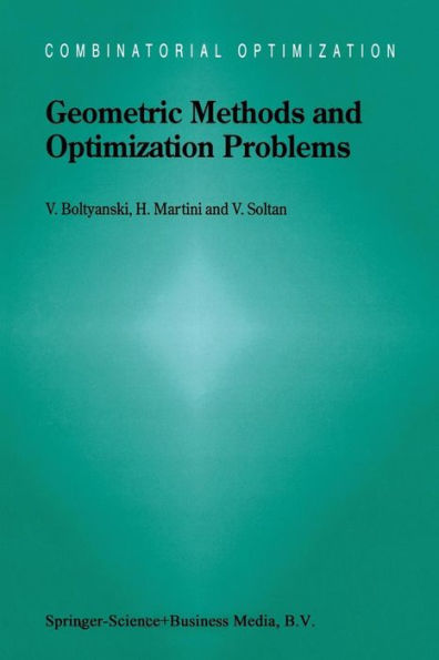 Geometric Methods And Optimization Problems (Combinatorial Optimization, 4)