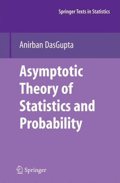 Asymptotic Theory Of Statistics And Probability (Springer Texts In Statistics)