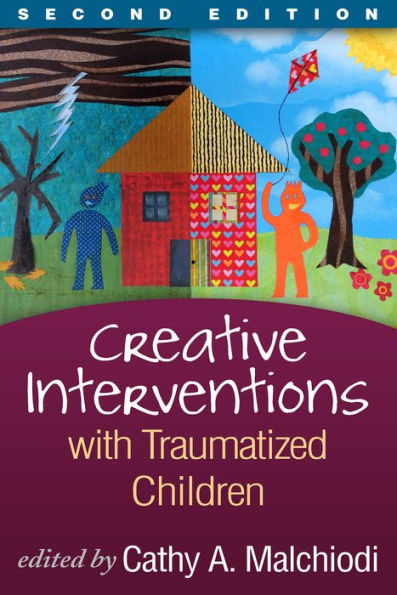 Creative Interventions With Traumatized Children (Creative Arts And Play Therapy)