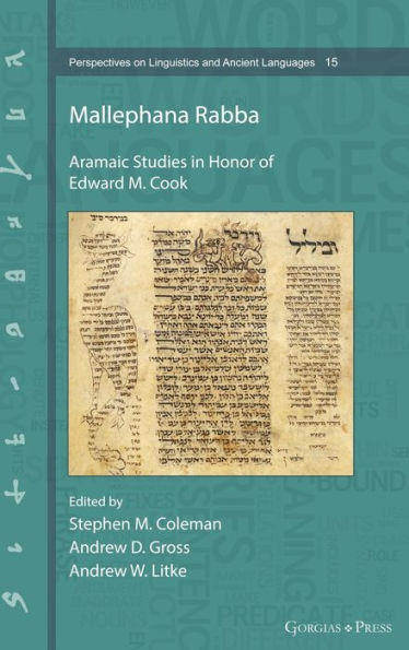 Mallephana Rabba: Aramaic Studies In Honor Of Edward M. Cook (Perspectives On Linguistics And Ancient Languages)