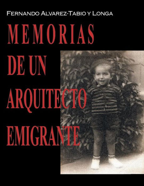 Memorias De Un Arquitecto Emigrante (Spanish Edition)