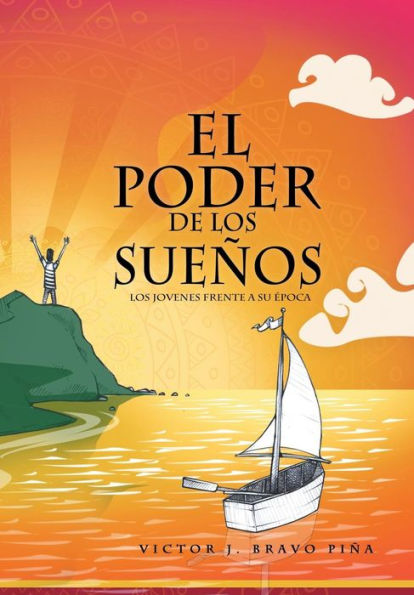 El Poder De Los Suenos: Los Jovenes Frente A Su Epoca (Spanish Edition)