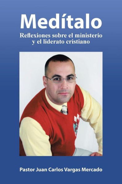 Med?Alo: Reflexiones Sobre El Ministerio Y El Liderato Cristiano (Spanish Edition)