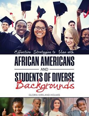 Effective Strategies To Use With African Americans And Students Of Diverse Backgrounds