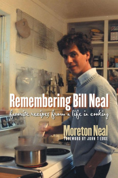 Remembering Bill Neal: Favorite Recipes From A Life In Cooking