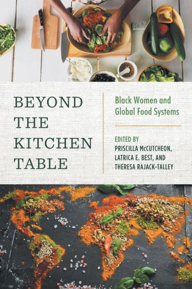 Beyond The Kitchen Table: Black Women And Global Food Systems (Black Food Justice)