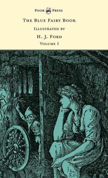 The Blue Fairy Book - Illustrated By H. J. Ford And G. P. Jacomb Hood (Andrew Lang's Fairy Books)