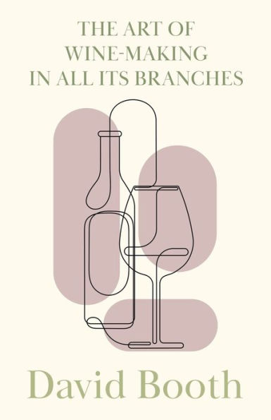 The Art Of Wine-Making In All Its Branches