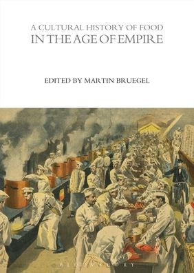 A Cultural History Of Food In The Age Of Empire (The Cultural Histories Series)