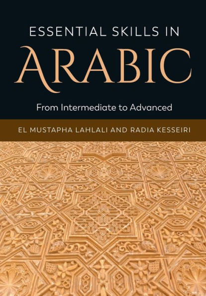 Essential Skills In Arabic: From Intermediate To Advanced