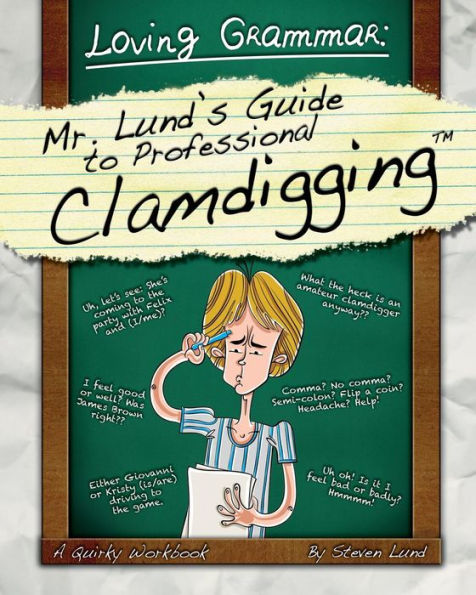 Loving Grammar: Mr. Lund's Guide To Professional Clamdigging