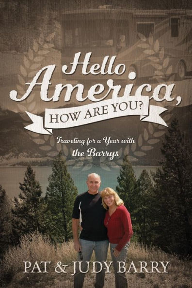 Hello America, How Are You? Traveling For A Year With The Barrys