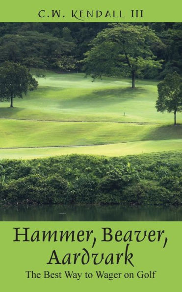 Hammer, Beaver, Aardvark: The Best Way To Wager On Golf