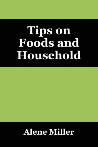 Tips On Foods And Household