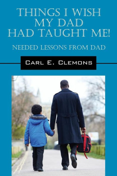 Things I Wish My Dad Had Taught Me! Needed Lessons From Dad