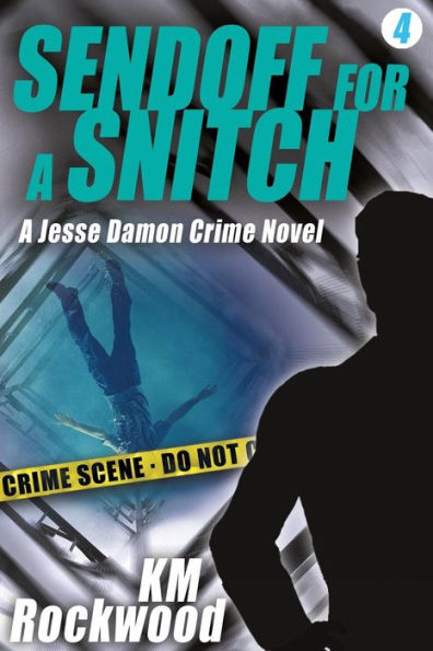 Sendoff For A Snitch: Jesse Damon Crime Novel #4