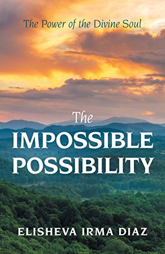 The Impossible Possibility: The Power of the Divine Soul