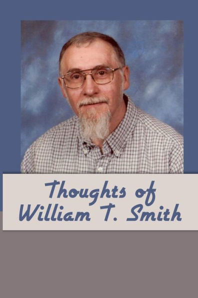 Thoughts Of William T. Smith - 9781480948686