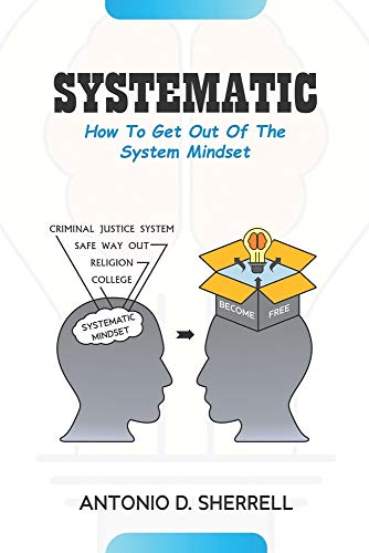 Systematic: How To Get Out Of The System Mindset