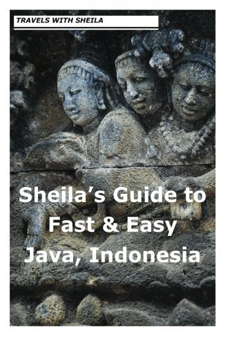 Sheila's Guide to Fast & Easy Java, Indonesia (Sheila's Guides)