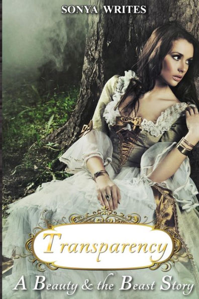 Transparency - A Beauty & The Beast Story (Fairy Tales Retold)