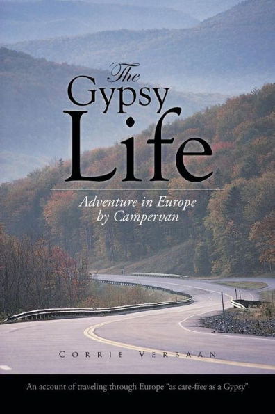 The Gypsy Life: Adventure In Europe By Campervan