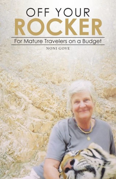 Off Your Rocker: For Mature Travelers On A Budget