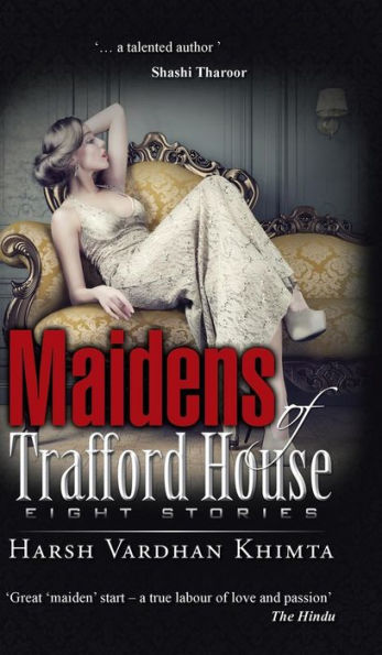 Maidens Of Trafford House: Eight Stories