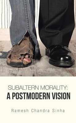 Subaltern Morality: A Postmodern Vision