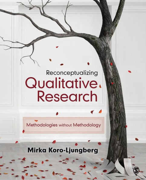 Reconceptualizing Qualitative Research: Methodologies Without Methodology