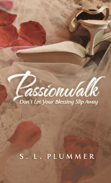 Passionwalk: Don't Let Your Blessing Slip Away