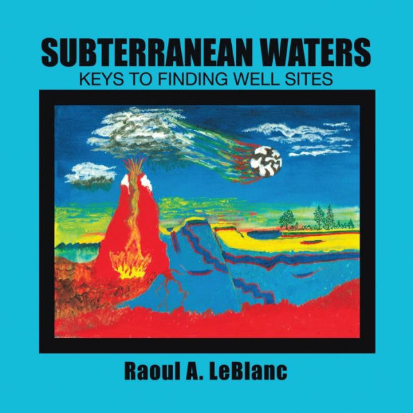 Subterranean Waters: Keys To Finding Well Sites