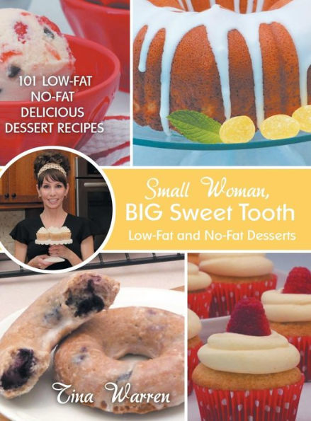 Small Woman, Big Sweet Tooth: Low-Fat And No-Fat Desserts