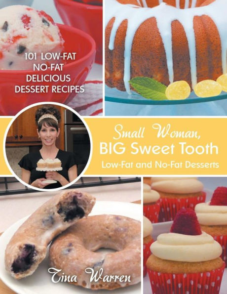 Small Woman, Big Sweet Tooth: Low-Fat And No-Fat Desserts