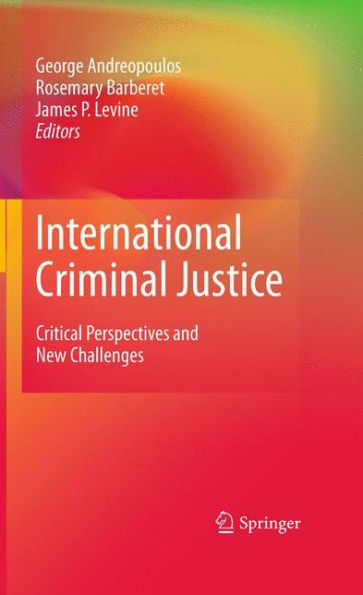 International Criminal Justice: Critical Perspectives And New Challenges