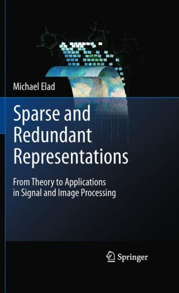 Sparse And Redundant Representations: From Theory To Applications In Signal And Image Processing