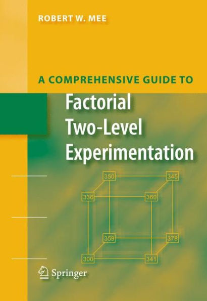 A Comprehensive Guide To Factorial Two-Level Experimentation