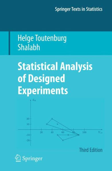 Statistical Analysis Of Designed Experiments, Third Edition (Springer Texts In Statistics)