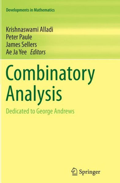 Combinatory Analysis: Dedicated To George Andrews (Developments In Mathematics, 32)