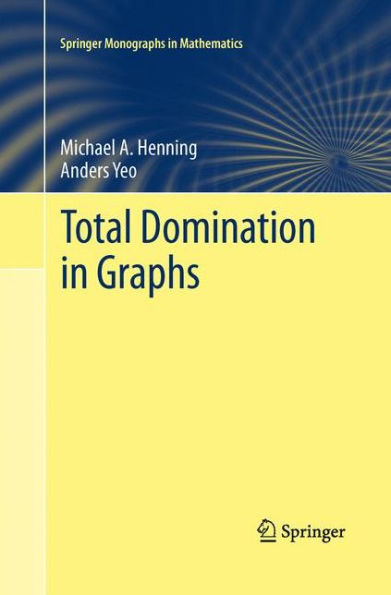 Total Domination In Graphs (Springer Monographs In Mathematics)