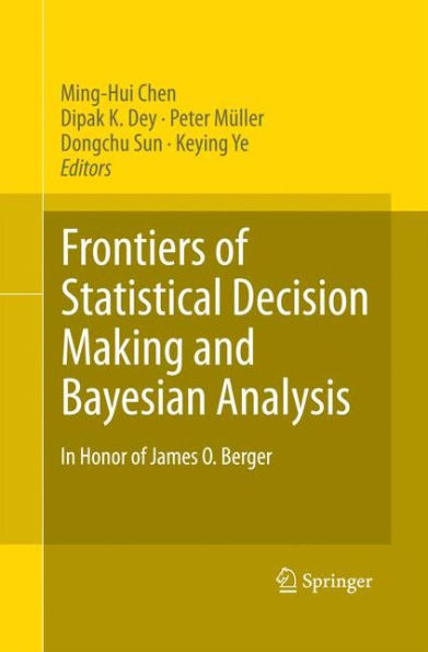 Frontiers Of Statistical Decision Making And Bayesian Analysis: In Honor Of James O. Berger