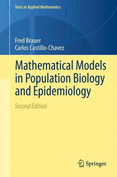 Mathematical Models In Population Biology And Epidemiology (Texts In Applied Mathematics, 40)