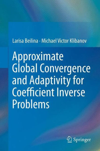 Approximate Global Convergence And Adaptivity For Coefficient Inverse Problems