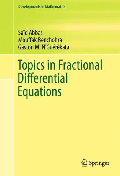 Topics In Fractional Differential Equations (Developments In Mathematics, 27)